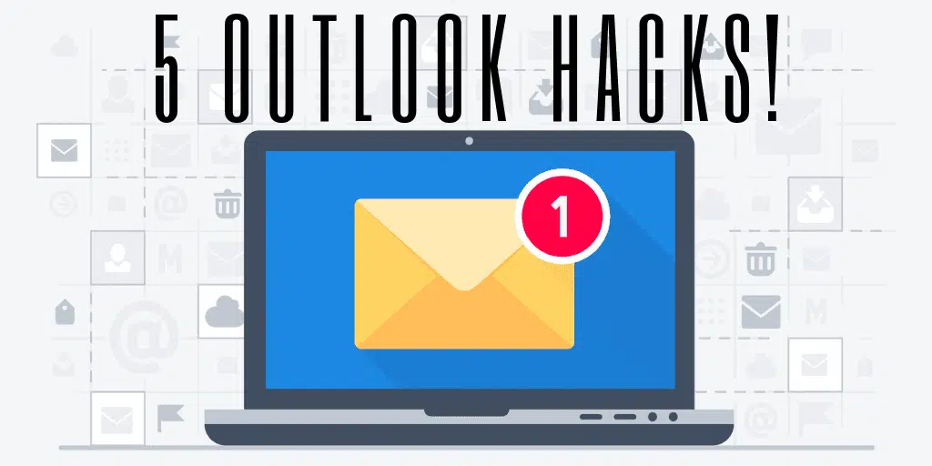 5 OUTLOOK HACKS!