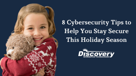 8 Cybersecurity Tips to Help You Stay Secure This Holiday Season