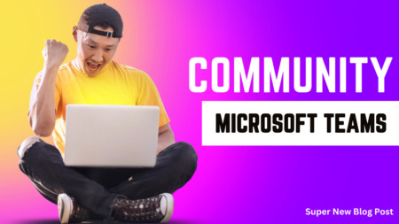 How the New  Microsoft Teams Communities Feature Can Benefit Your Business