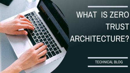 What Is Zero Trust Architecture?