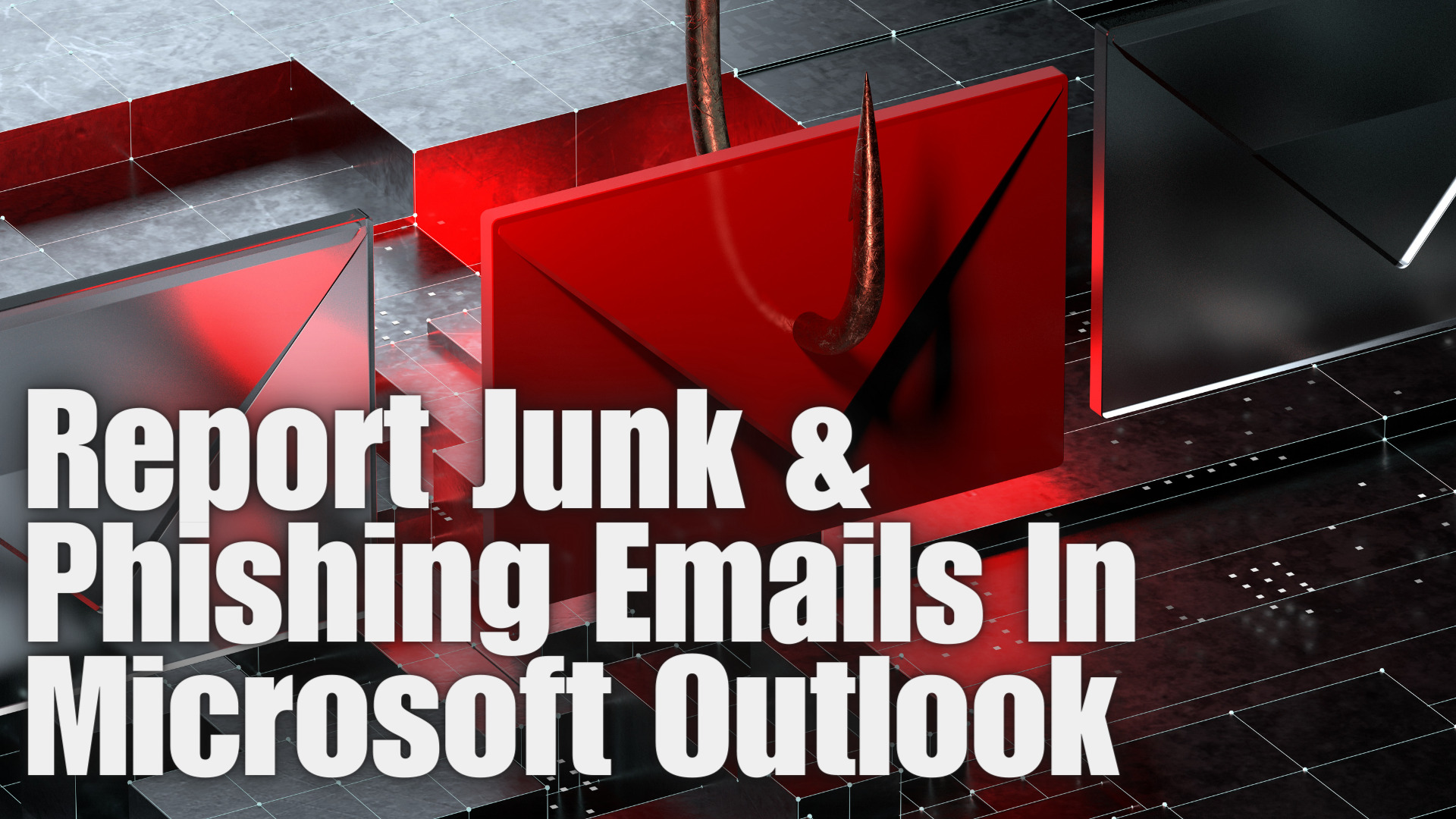Report Junk & Phishing Emails In Microsoft Outlook