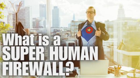 What Is A Super Human Firewall?