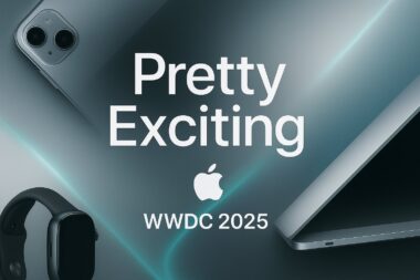 What Came Out Of The 2025 Apple WWDC